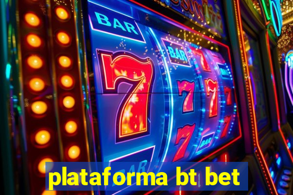 plataforma bt bet